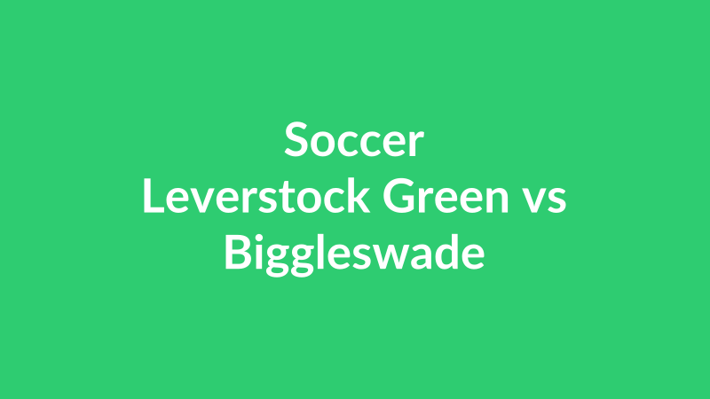 Leverstock Green vs Biggleswade