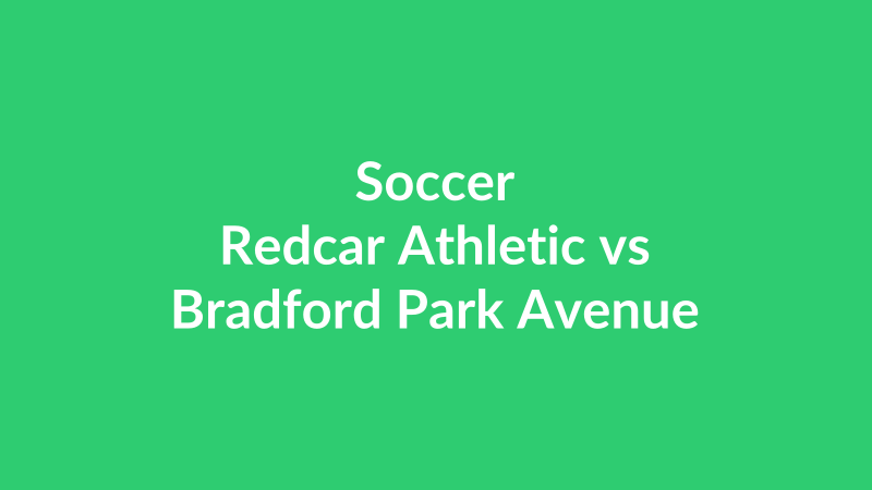 Redcar Athletic vs Bradford Park Avenue