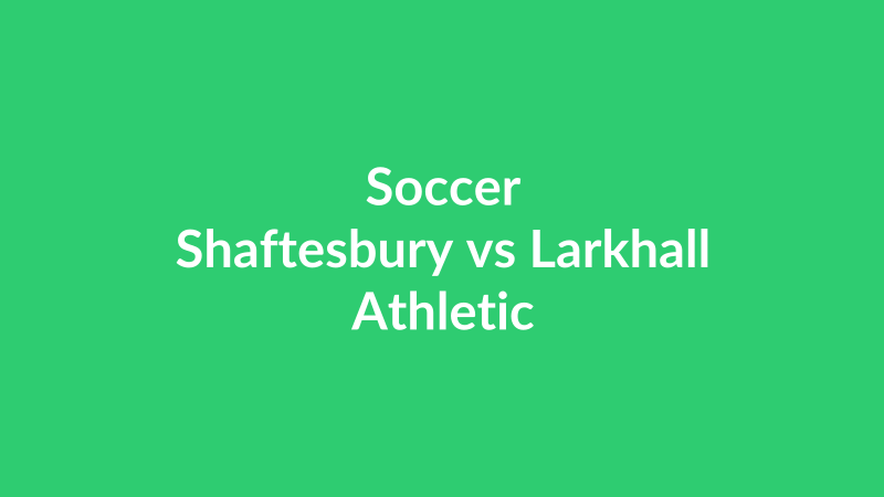 Shaftesbury vs Larkhall Athletic
