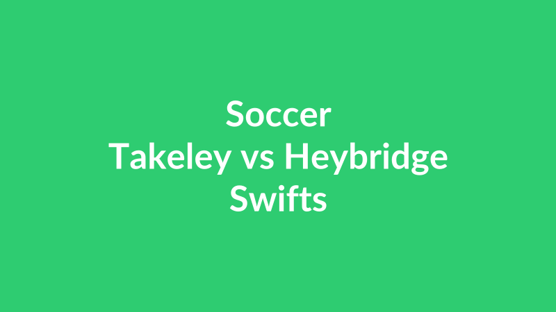 Takeley vs Heybridge Swifts