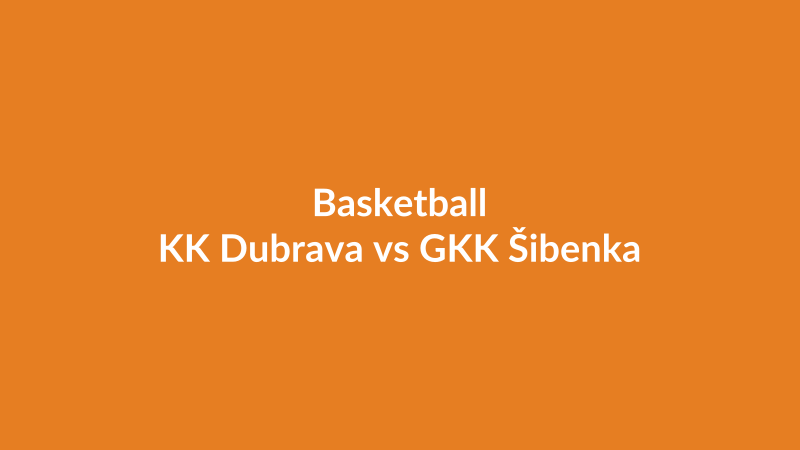 KK Dubrava vs GKK Šibenka