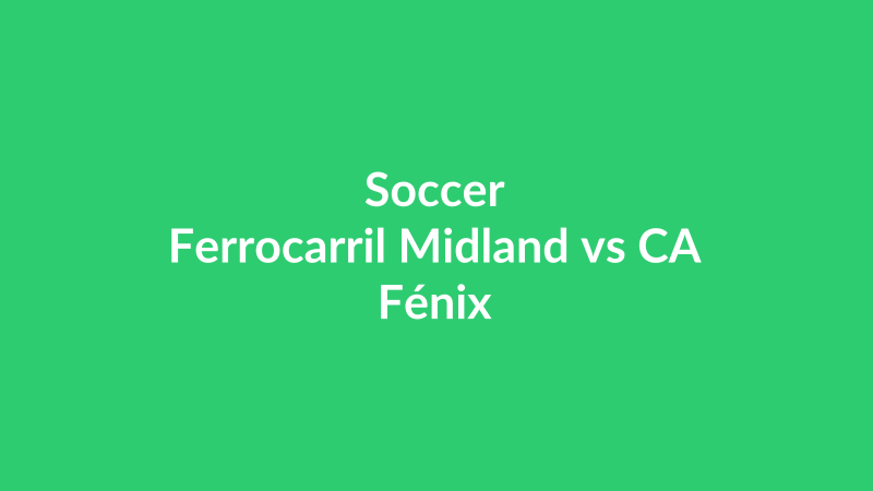 Ferrocarril Midland vs CA Fénix