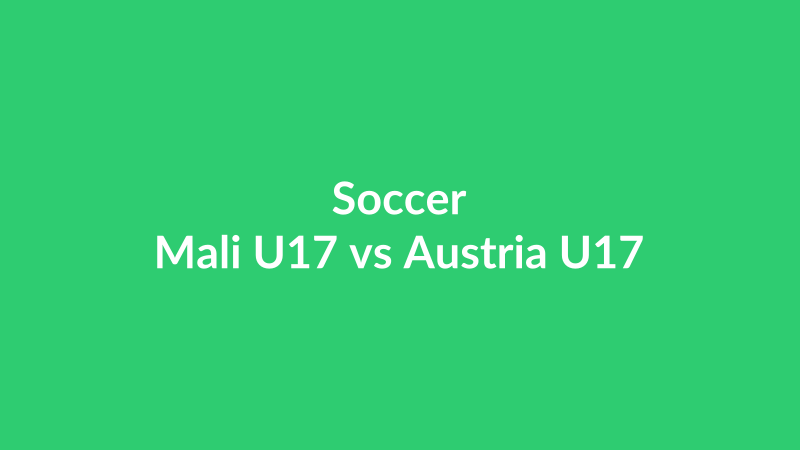 Mali U17 vs Austria U17