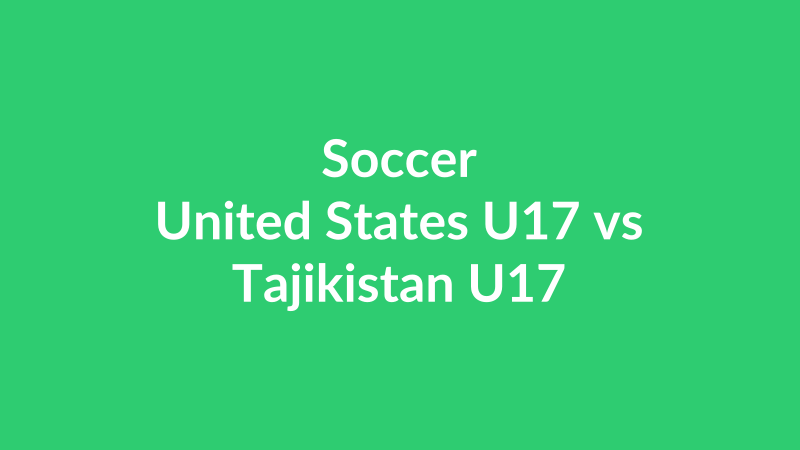 United States U17 vs Tajikistan U17
