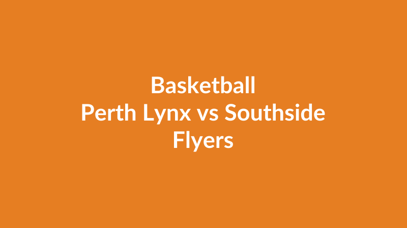 Perth Lynx vs Southside Flyers