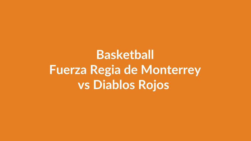 Fuerza Regia de Monterrey vs Diablos Rojos del México