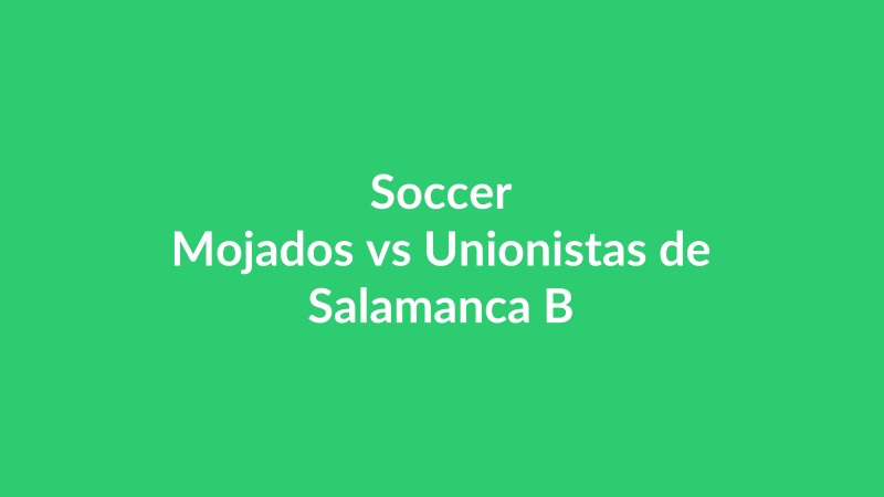 Mojados vs Unionistas de Salamanca B