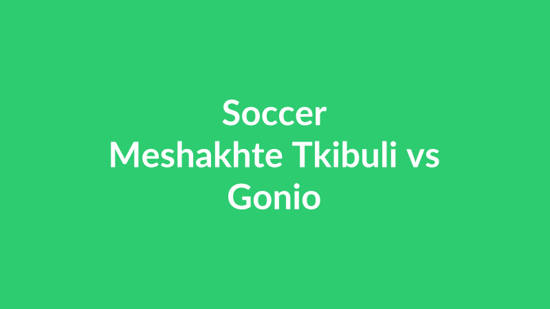 Meshakhte Tkibuli vs Gonio