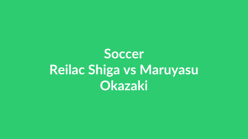 Reilac Shiga vs Maruyasu Okazaki