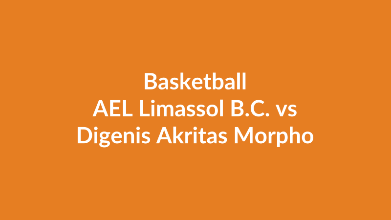 AEL Limassol B.C. vs Digenis Akritas Morphou BC