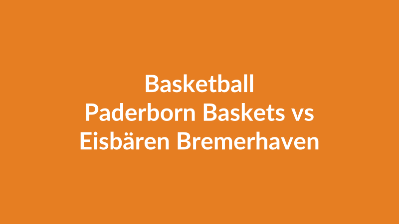 Paderborn Baskets vs Eisbären Bremerhaven