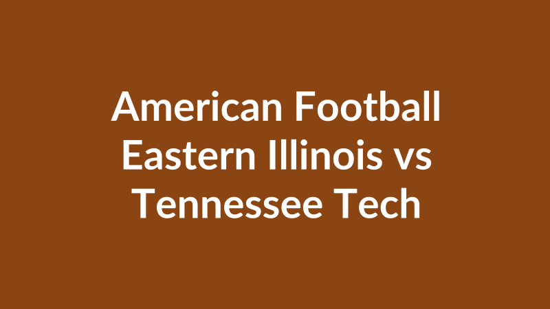 Eastern Illinois vs Tennessee Tech