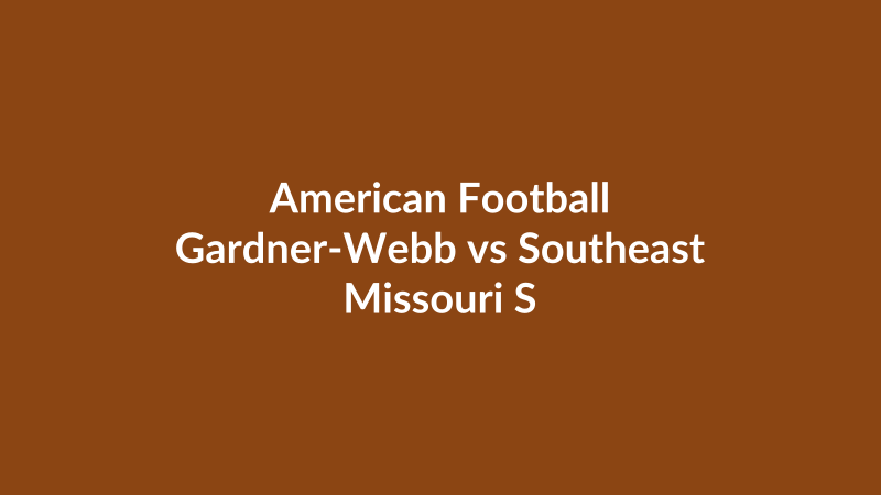 Gardner-Webb vs Southeast Missouri State