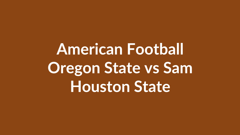 Oregon State vs Sam Houston State