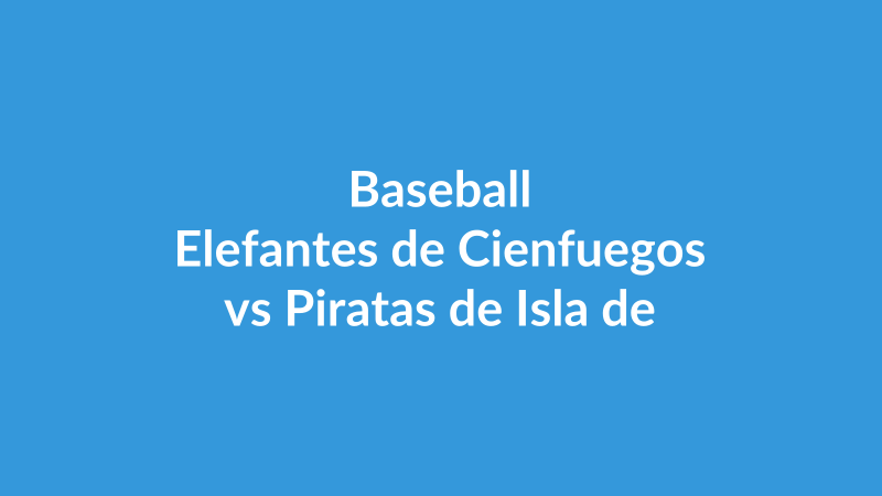 Elefantes de Cienfuegos vs Piratas de Isla de la Juventud