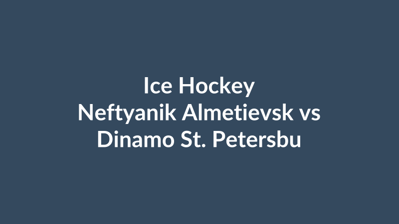 Neftyanik Almetievsk vs Dinamo St. Petersburg