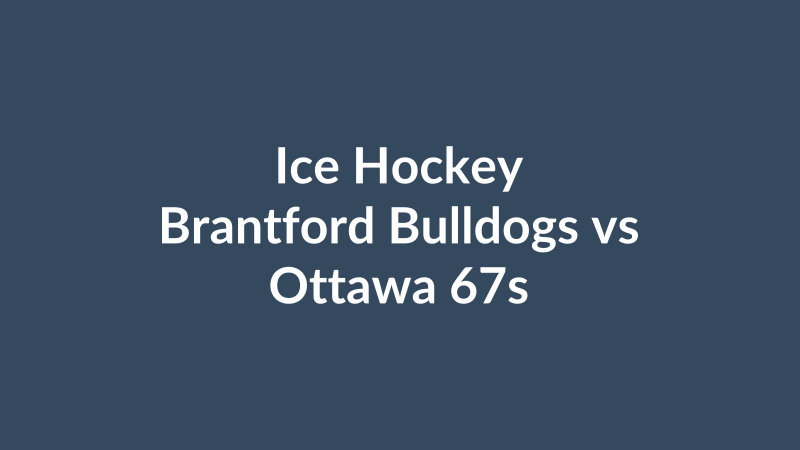Brantford Bulldogs vs Ottawa 67s