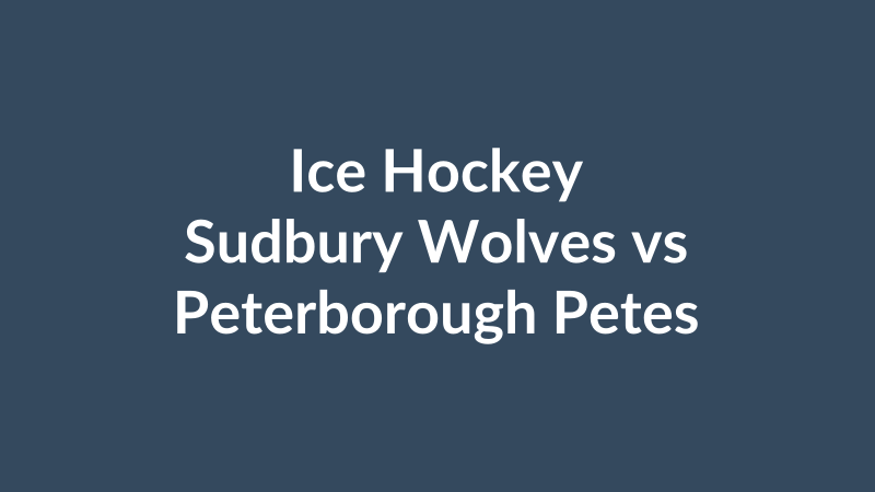 Sudbury Wolves vs Peterborough Petes