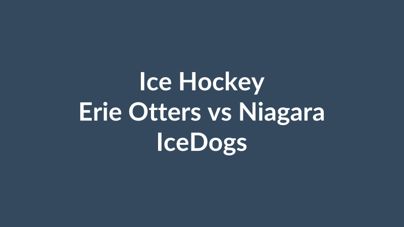Erie Otters vs Niagara IceDogs