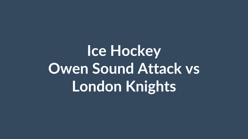 Owen Sound Attack vs London Knights