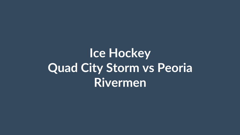 Quad City Storm vs Peoria Rivermen