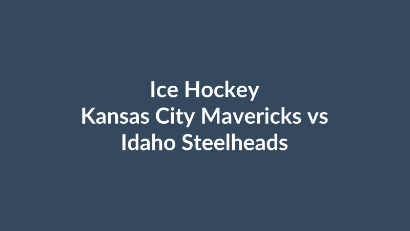 Kansas City Mavericks vs Idaho Steelheads