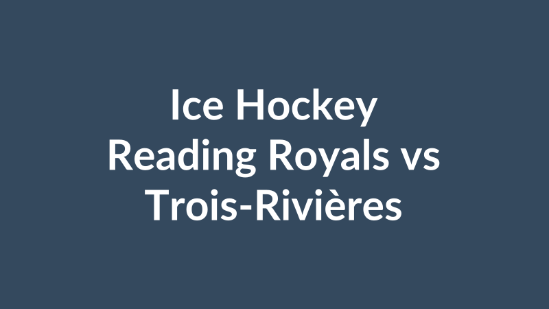 Reading Royals vs Trois-Rivières