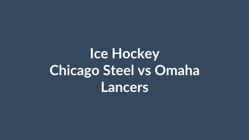 Chicago Steel vs Omaha Lancers