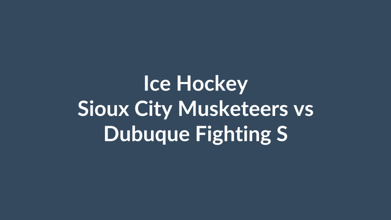 Sioux City Musketeers vs Dubuque Fighting Saints