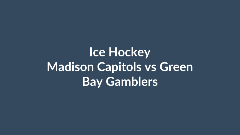 Madison Capitols vs Green Bay Gamblers