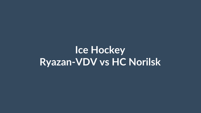 Ryazan-VDV vs HC Norilsk