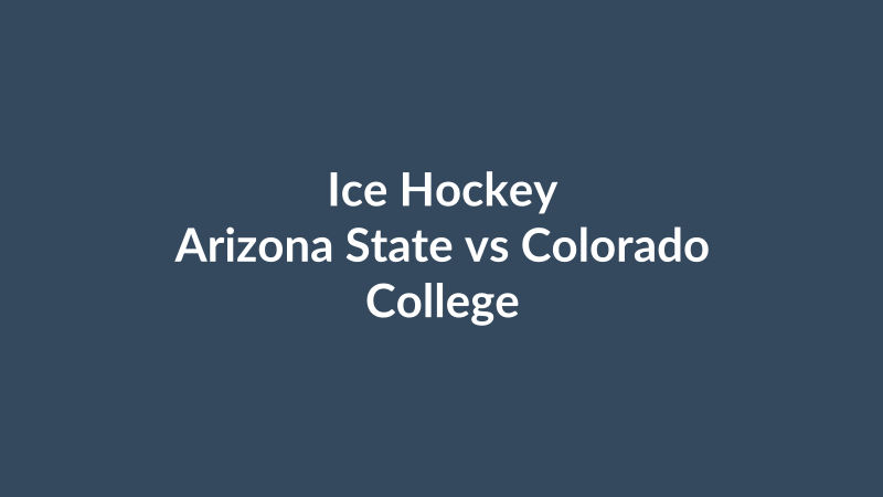 Arizona State vs Colorado College