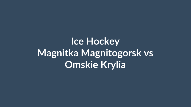 Magnitka Magnitogorsk vs Omskie Krylia