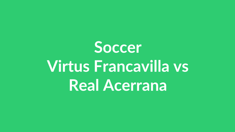 Virtus Francavilla vs Real Acerrana