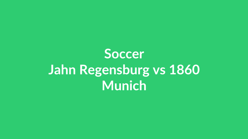 Jahn Regensburg vs 1860 Munich
