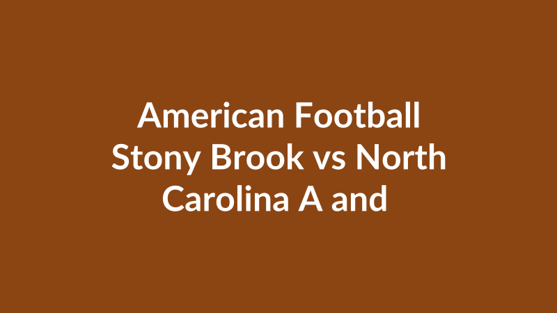 Stony Brook vs North Carolina A and T