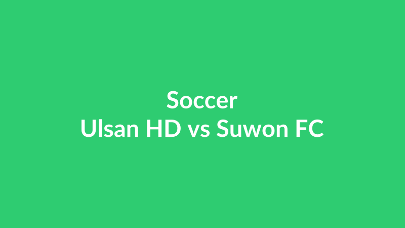Ulsan HD vs Suwon FC
