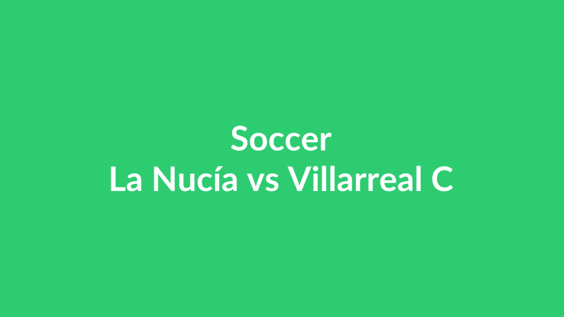 La Nucía vs Villarreal C