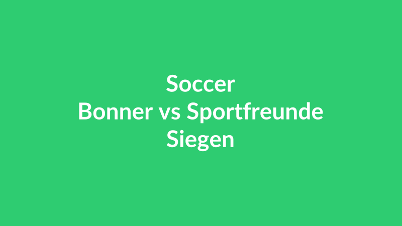 Bonner vs Sportfreunde Siegen