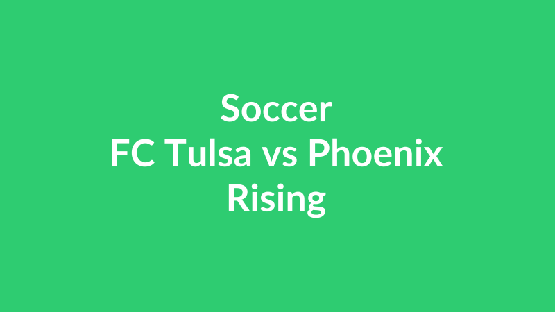 FC Tulsa vs Phoenix Rising