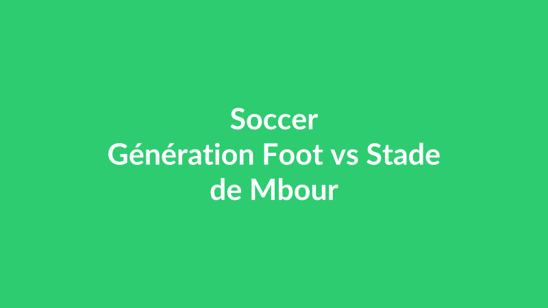 Génération Foot vs Stade de Mbour