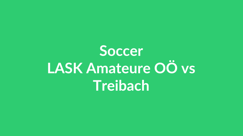 LASK Amateure OÖ vs Treibach