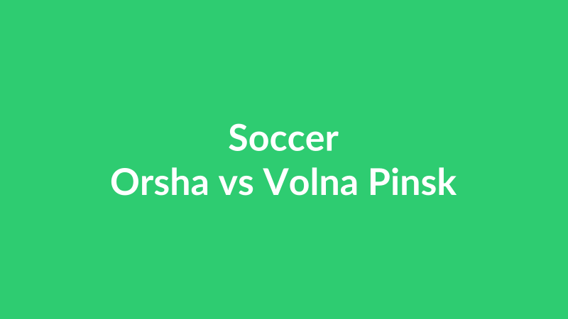 Orsha vs Volna Pinsk