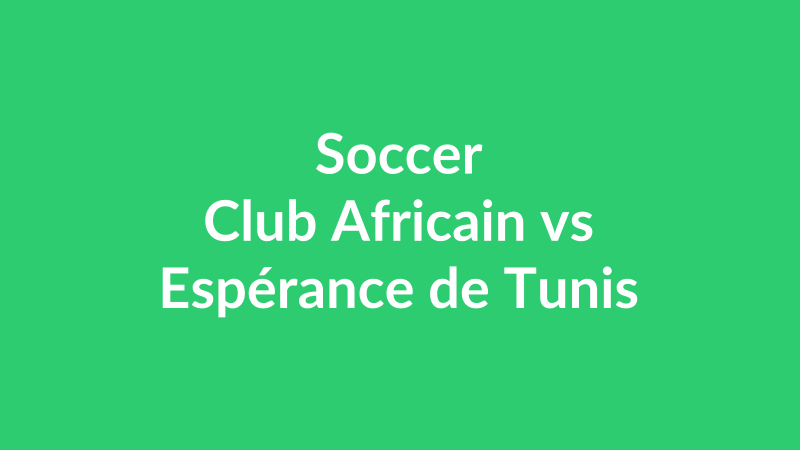 Club Africain vs Espérance de Tunis
