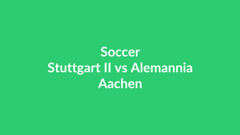 Stuttgart II vs Alemannia Aachen