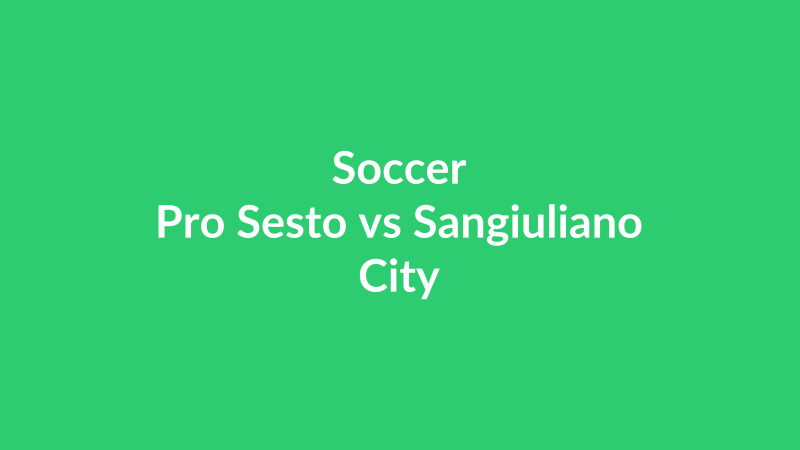 Pro Sesto vs Sangiuliano City