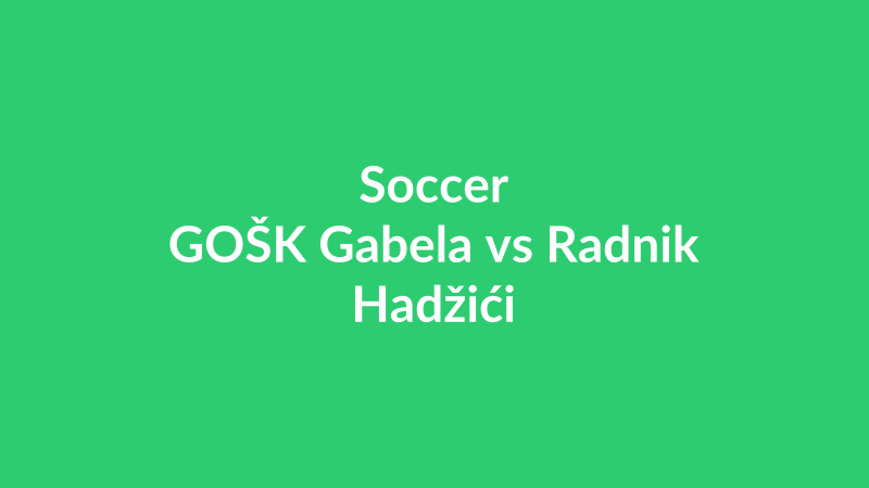 GOŠK Gabela vs Radnik Hadžići
