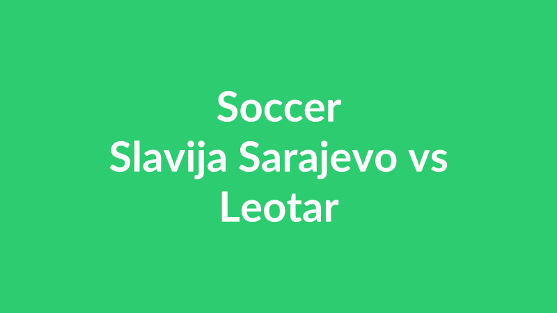 Slavija Sarajevo vs Leotar