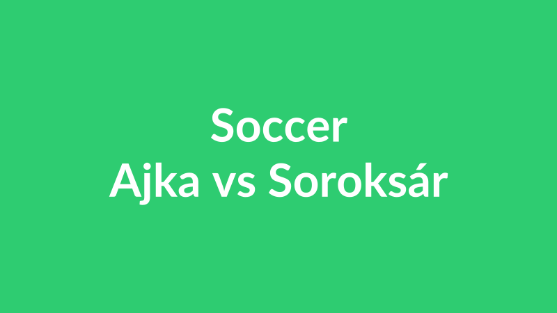 Ajka vs Soroksár