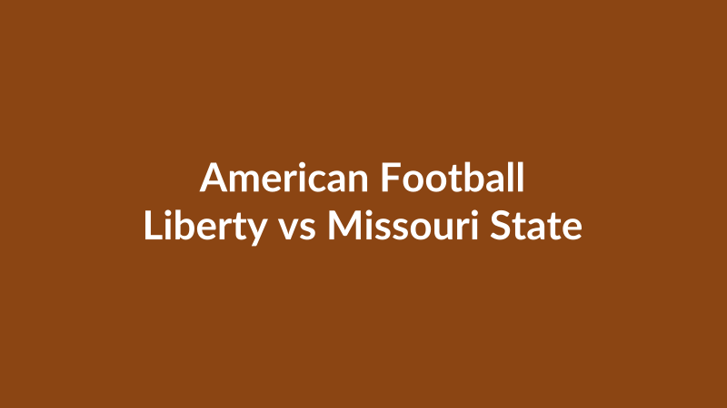 Liberty vs Missouri State